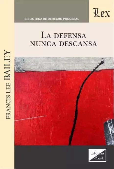 Portada del Libro Defensa Nunca Descansa La de Francis Lee Bailey - 9789563925975
