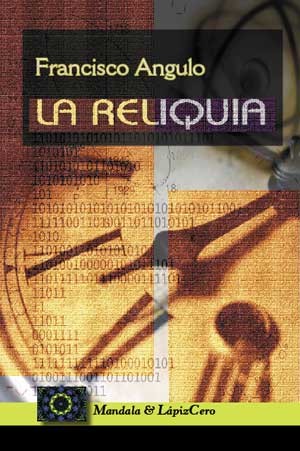 Portada del Libro La Reliquia de Francisco Angulo - 9788493540104
