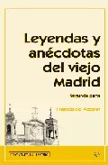 Portada del Libro Leyendas Y Anecdotas Del Viejo Madrid (Segunda Parte) de Francisco Azorin - 9788487290930