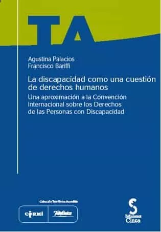 Portada del Libro La Discapacidad Como Una Cuestion De Derechos Humanos : Una Aprox Imac de Francisco Bariffi - 9788493510459