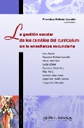 Portada del Libro La Gestion Escolar De Los Cambios Del Curriculum En La Enseñanza Secun de Francisco Beltran Llavador - 9788496571075