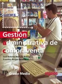 Portada del Libro Gestion Administrativa De Compraventa (F.P.: Grado Medio) de Francisco Burgos Becerra - 9788484339205