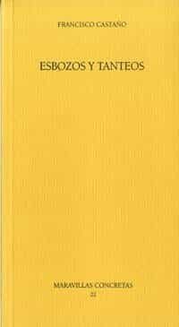 Portada del Libro Esbozos Y Tanteos de Francisco Castaño - 9788415046561