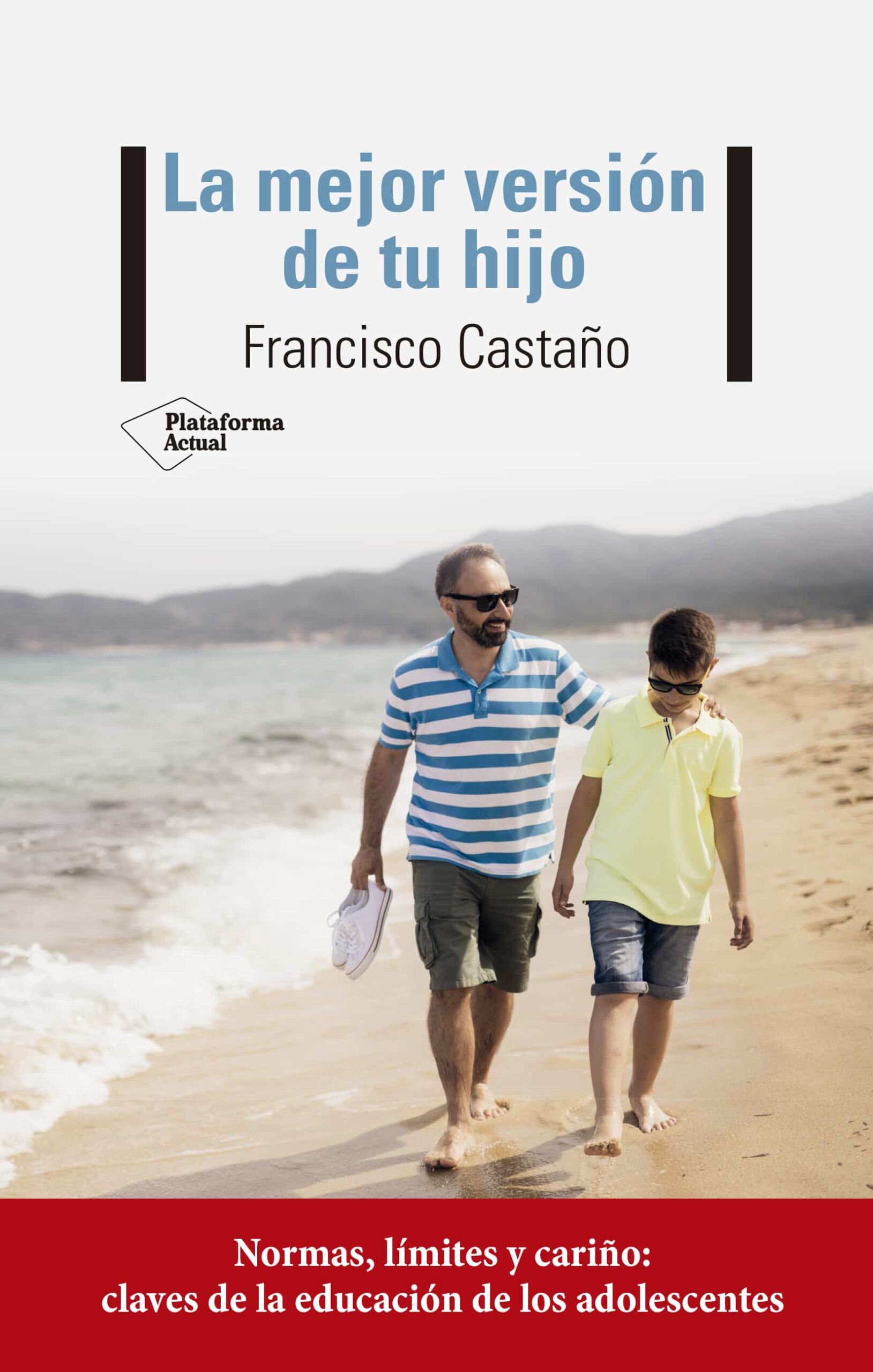 Portada del Libro La Mejor Versión De Tu Hijo de Francisco Castaño - 9788417886974