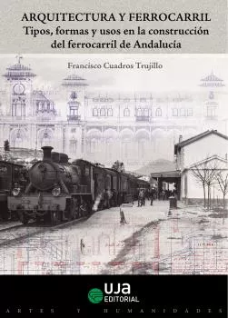 Portada del Libro Arquitectura Y Ferrocarril de Francisco Cuadros Trujillo - 9788491592402