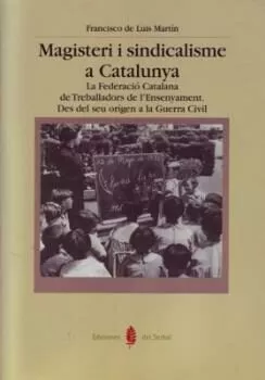 Portada del Libro Magisteri I Sindicalisme A Catalunya de Francisco De Luis Martin - 9788476284995