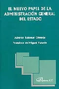 Portada del Libro El Nuevo Papel De La Administracion General Del Estado de Francisco De Miguel Pajuelo - 9788497725538
