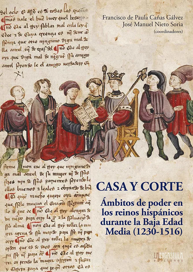 Portada del Libro Casa Y Corte: Ambitos De Poder En Los Reinos Hispanicos Durante L A Ba de Francisco De Paula Cañas Galvez - 9788416242627