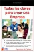 Portada del Libro Todas Las Claves Para Crear Una Empresa de Francisco De Quinto Zumarraga - 9788493282899