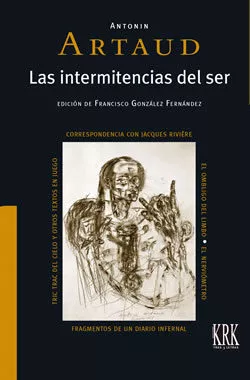 Portada del Libro Antonin Artaud: Las Intermitencias Del Ser de Francisco (Ed.) Gonzalez Fernandez - 9788483676578