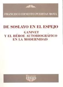 Portada del Libro De Soslayo En El Espejo; Gavinet Y El Hero E Autobiografico En La Mode de Francisco Ernesto Puertas Moya - 9788496313149