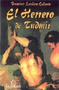 Portada del Libro El Herrero De Tudmir de Francisco Escudero Galante - 9788484545149