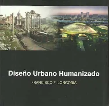 Portada del Libro Diseño Urbano Humanizado de Francisco Fernandez Longoria - 9781643602127