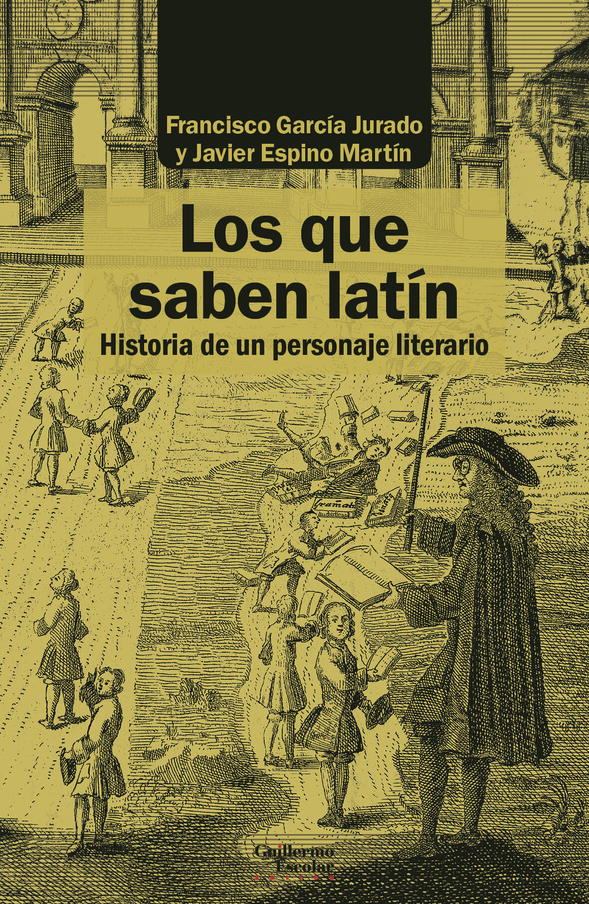 Portada del Libro Los Que Saben Latin: Historia De Un Personaje Literario de Francisco Garcia Jurado - 9788418093388