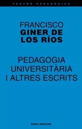 Portada del Libro Pedagogia Universitaria I Altres Escrits de Francisco Giner - 9788497661416