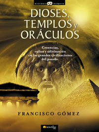 Portada del Libro Dioses Templos Y Oraculos: Creencias Cultos Y Adivinacion En La S Gran de Francisco Gomez - 9788497633697