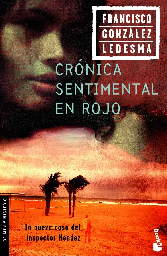 Portada del Libro Cronica Sentimental En Rojo (Premio Planeta 1984) de Francisco Gonzalez Ledesma - 9788408065098