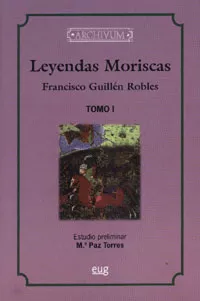 Portada del Libro Leyendas Moriscas (T.Iiiiii) de Francisco Guillen Robles - 9788433818737