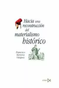 Portada del Libro Hacia Una Reconstruccion Del Materialismo Historico de Francisco Herreros Vazquez - 9788470904554