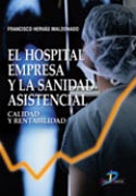 Portada del Libro El Hospital Empresa Y La Sanidad Asistencial. Calidad Y Rentabili Dad de Francisco Hervas Maldonado - 9788479788124