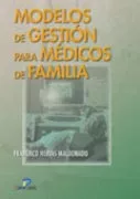 Portada del Libro Modelos De Gestion Para Medicos De Familia (Incluye Cd-Rom) de Francisco Hervas Maldonado - 9788479786403