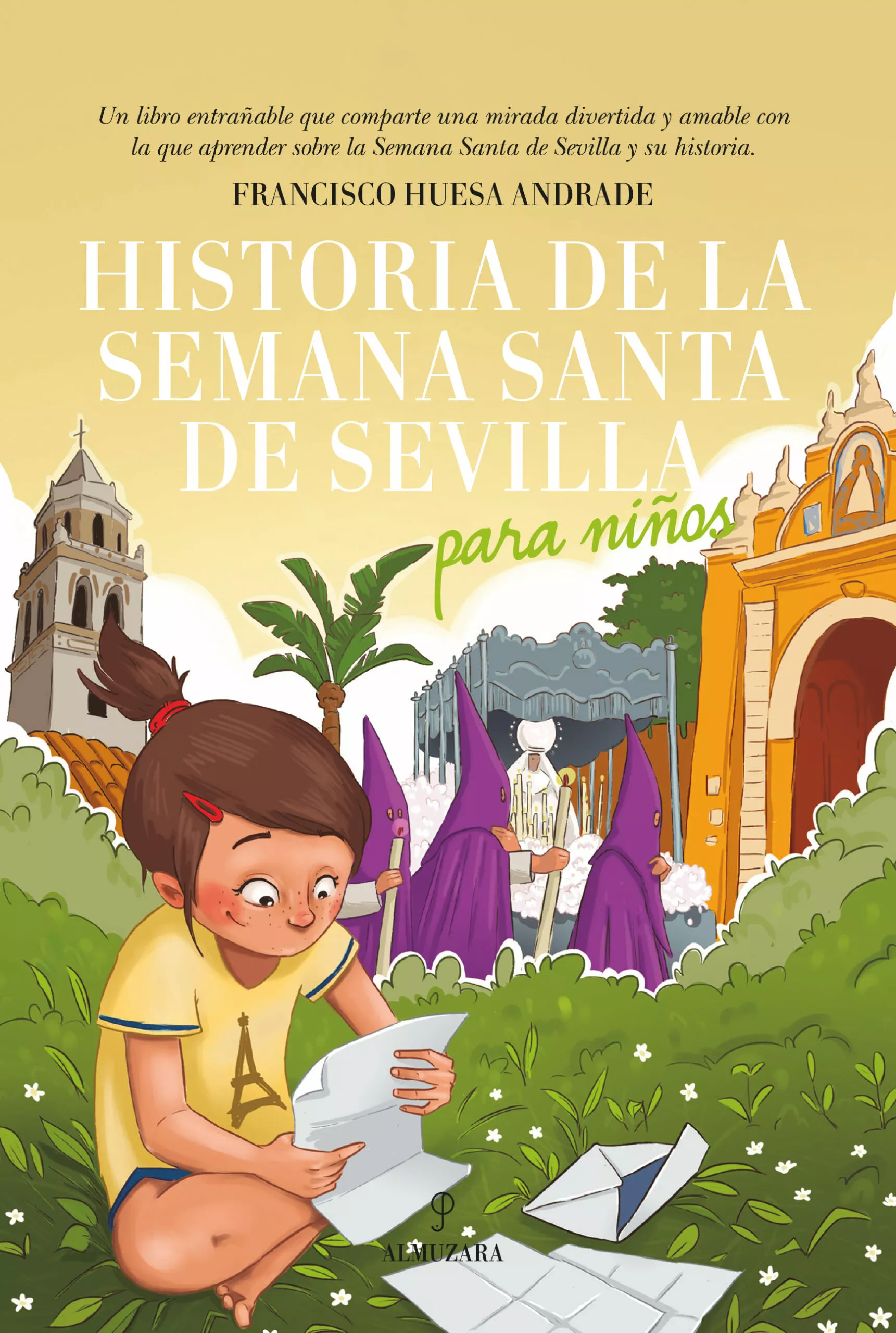 Portada del Libro Historia De La Semana Santa De Sevilla Para Niños de Francisco Huesa Andrade - 9788417954734