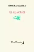 Portada del Libro El Alacran de Francisco Izquierdo - 9788496083608
