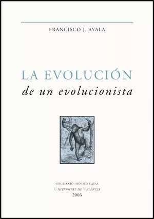 Portada del Libro La Evolucion De Un Evolucionista de Francisco J. Ayala - 9788437065267