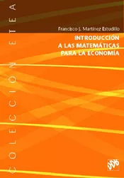Portada del Libro Introduccion A Las Matematicas Para La Economia de Francisco J. Martinez Estudillo - 9788433019820