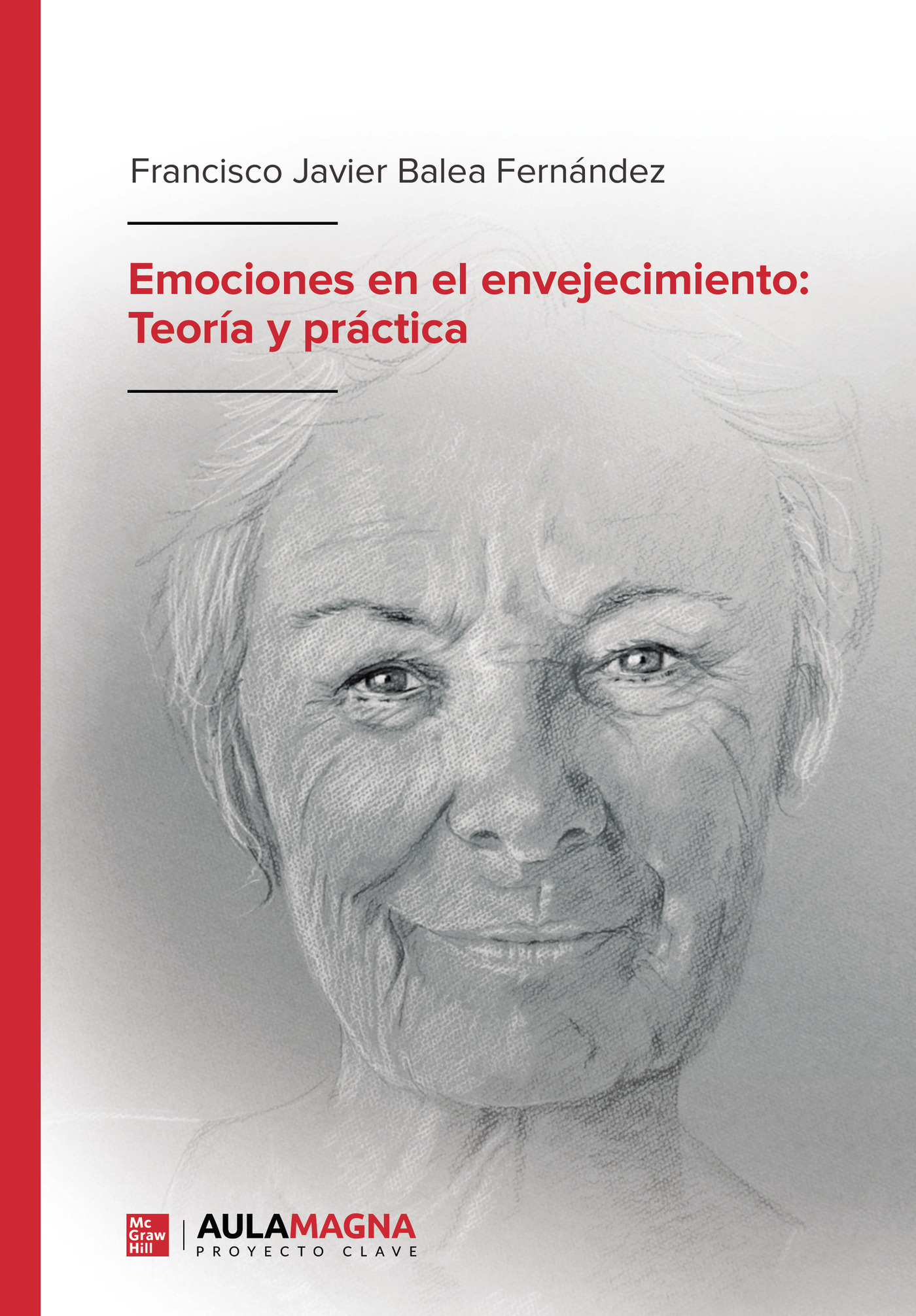 Portada del Libro Emociones En El Envejecimiento: Teoría Y Práctica de Francisco Javier Balea - 9788417979355