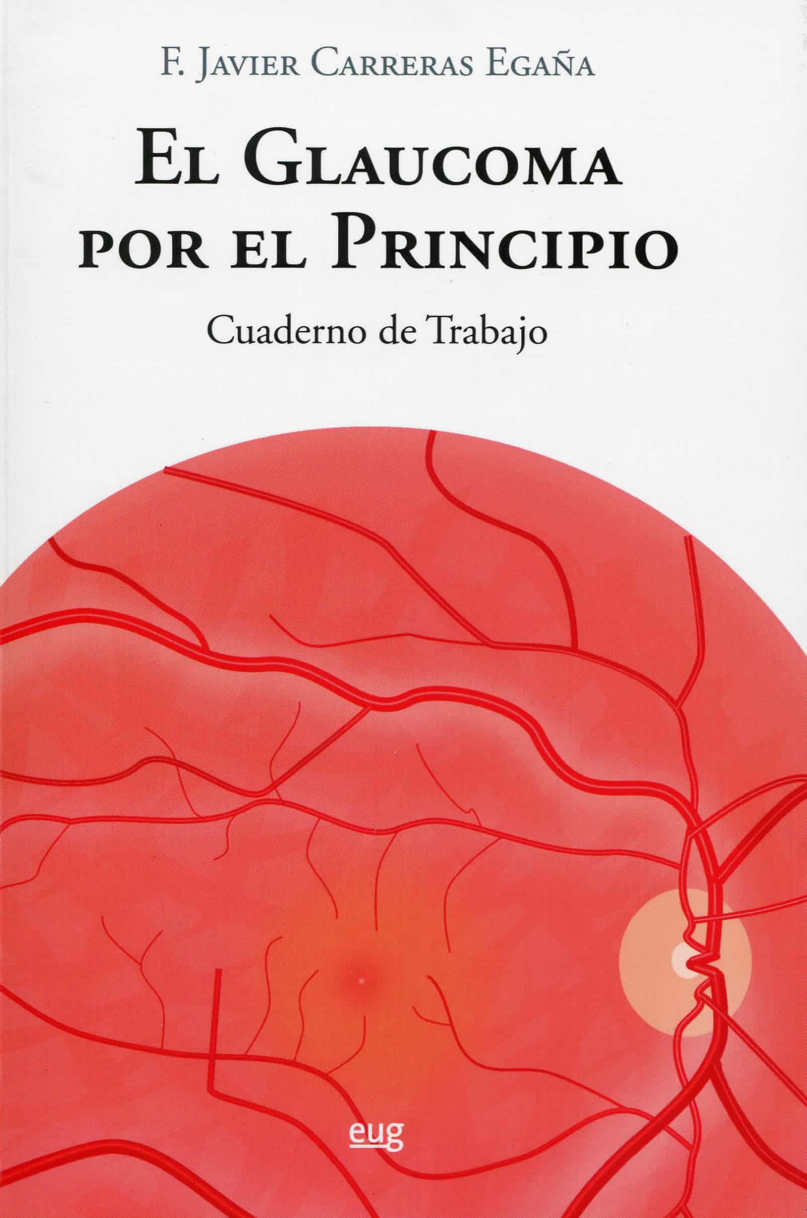 Portada del Libro El Glaucoma Por El Principio de Francisco Javier Carreras Egaña - 9788433866158