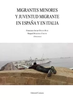 Portada del Libro Migrantes Menores Y Juventud Migrante En España Y En Italia de Francisco Javier Duran Ruiz - 9788490458778