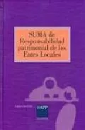 Portada del Libro Suma De Responsabilidad Patrimonial De Los Entes Locales de Francisco Javier Garcia Gil - 9788496164369
