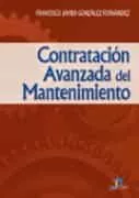 Portada del Libro Contratacion Avanzada Del Mantenimiento de Francisco Javier Gonzalez Fernandez - 9788479787981