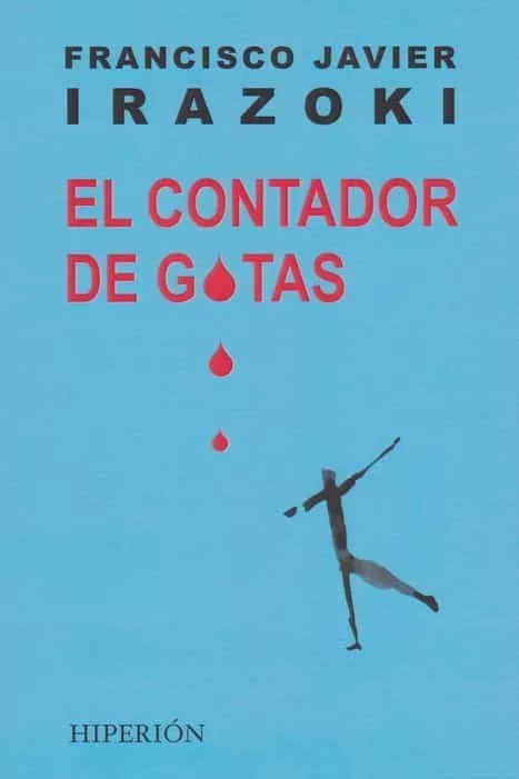 Portada del Libro El Contador De Gotas de Francisco Javier Irazoki - 9788490021422