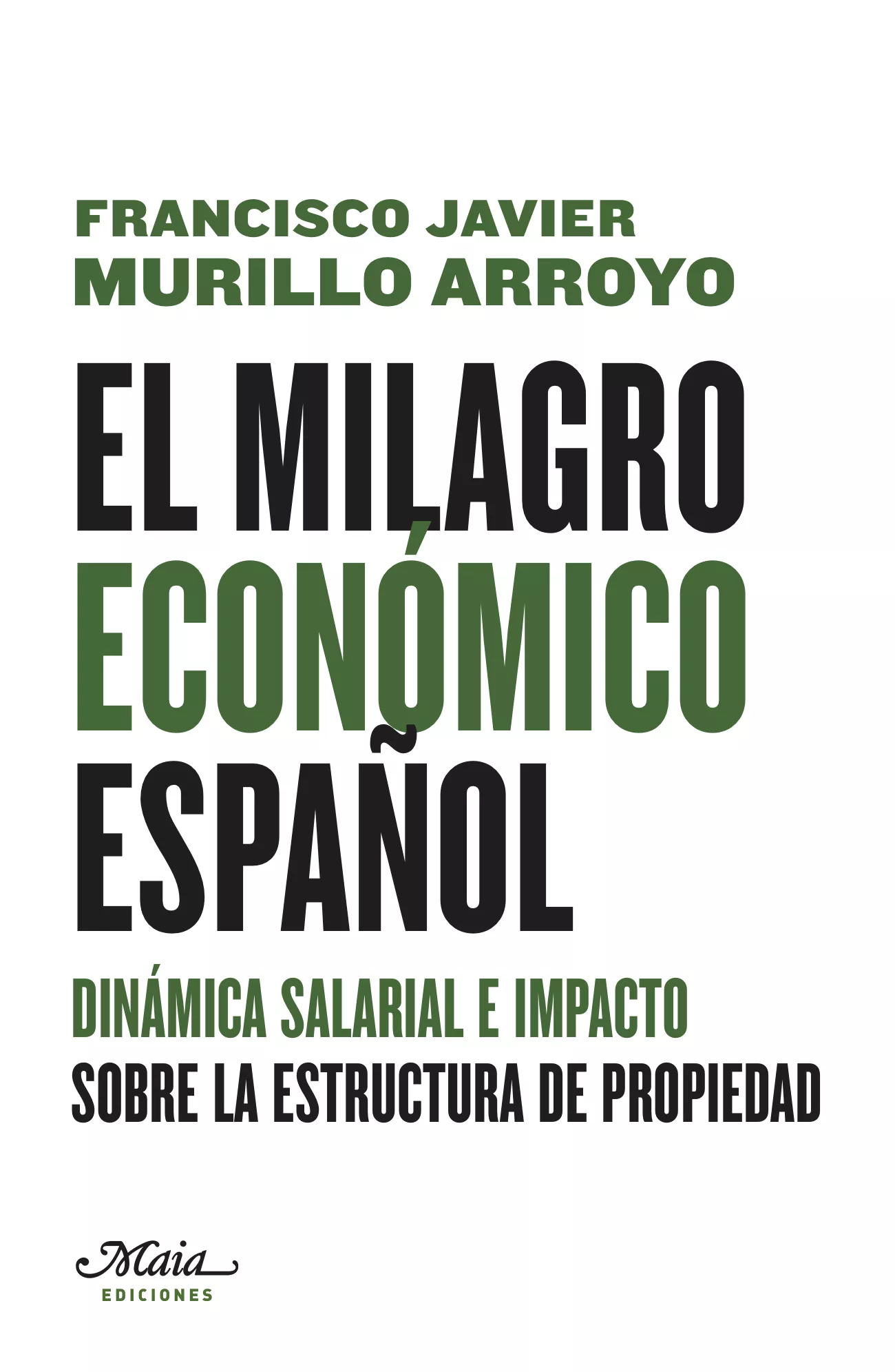 Portada del Libro El Milagro Economico Español de Francisco Javier Murillo Arroyo - 9788492724765