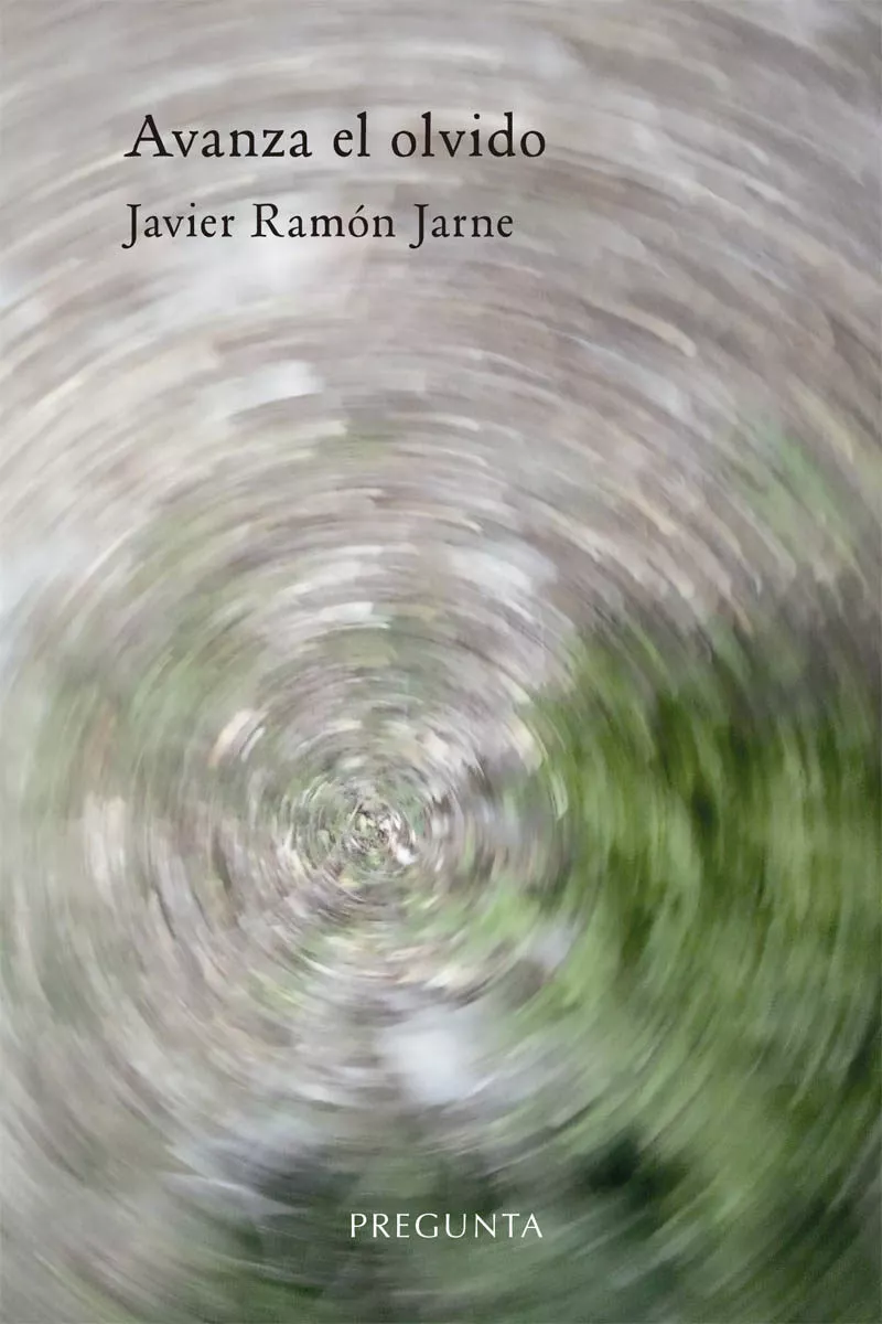 Portada del Libro Avanza El Olvido de Francisco Javier Ramon Jarne - 9788417532215