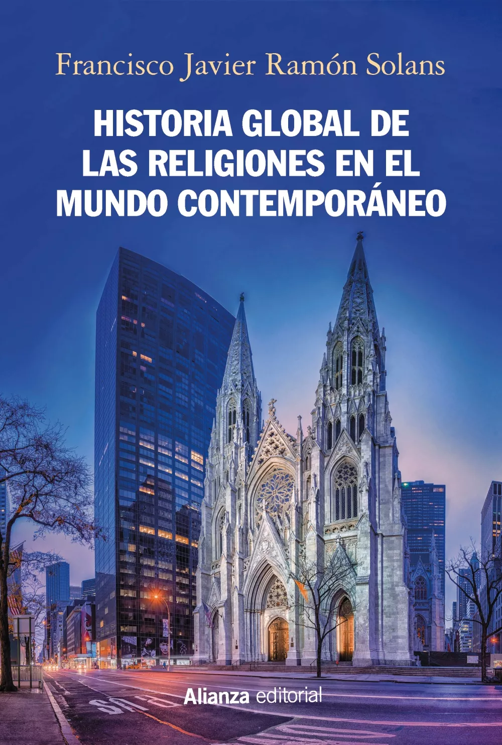 Portada del Libro Historia Global De Las Religiones En El Mundo Contemporáneo de Francisco Javier Ramon Solans - 9788491817284