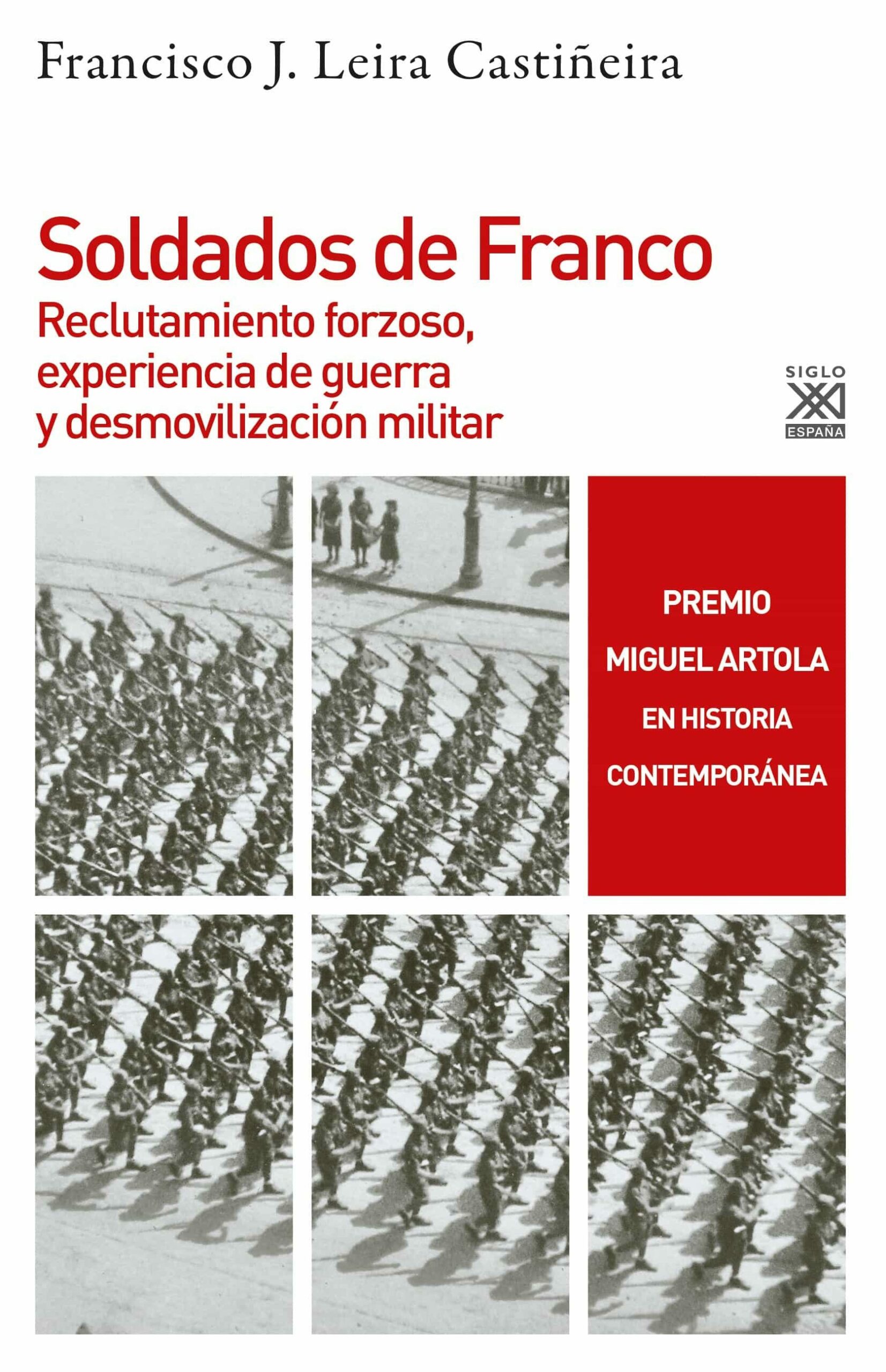 Portada del Libro Soldados De Franco. Reclutamiento Forzoso Experiencia De Guerra Y Desm de Francisco Jorge Leira Castiñeira - 9788432319853