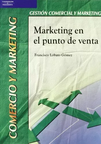Portada del Libro Marketing En El Punto De Venta (Ciclo Formativo Grado Superior Ge Stio de Francisco Lobato Gomez - 9788497323819