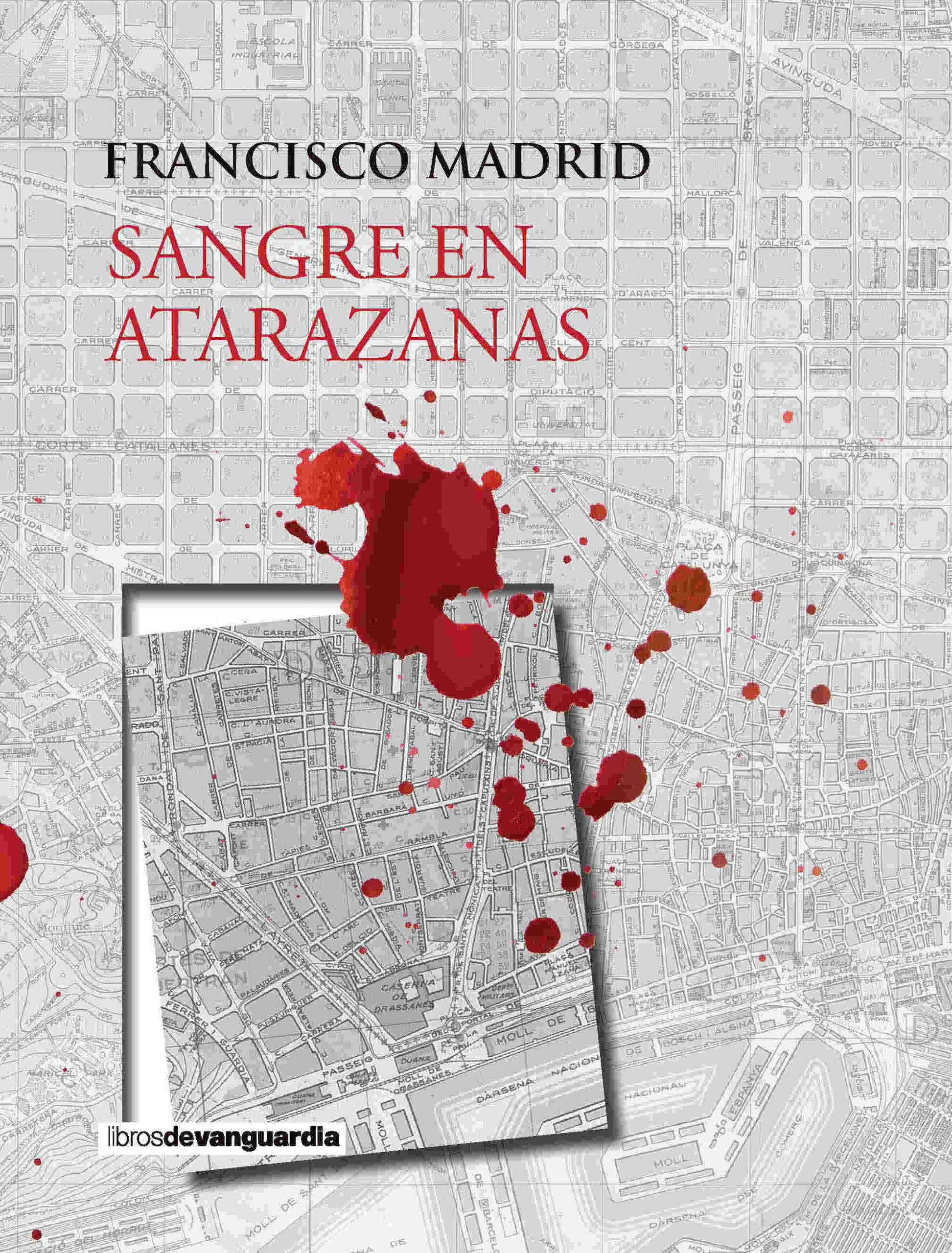 Portada del Libro Sangre En Atarazanas de Francisco Madrid - 9788416372683