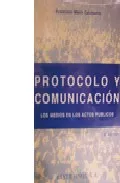 Portada del Libro Protocolo Y Comunicacion: Los Medios En Los Actos Publicos (2ª Ed .) de Francisco Martin Calahorro - 9788470283758