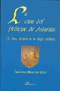Portada del Libro La Casa Del Principe De Asturias de Francisco Martinez Lopez - 9788497724340