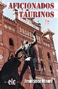 Portada del Libro Aficionados Taurinos de Francisco Maure - 9788496417403