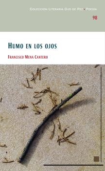 Portada del Libro Humo En Los Ojos de Francisco Mena Cantero - 9788477893691