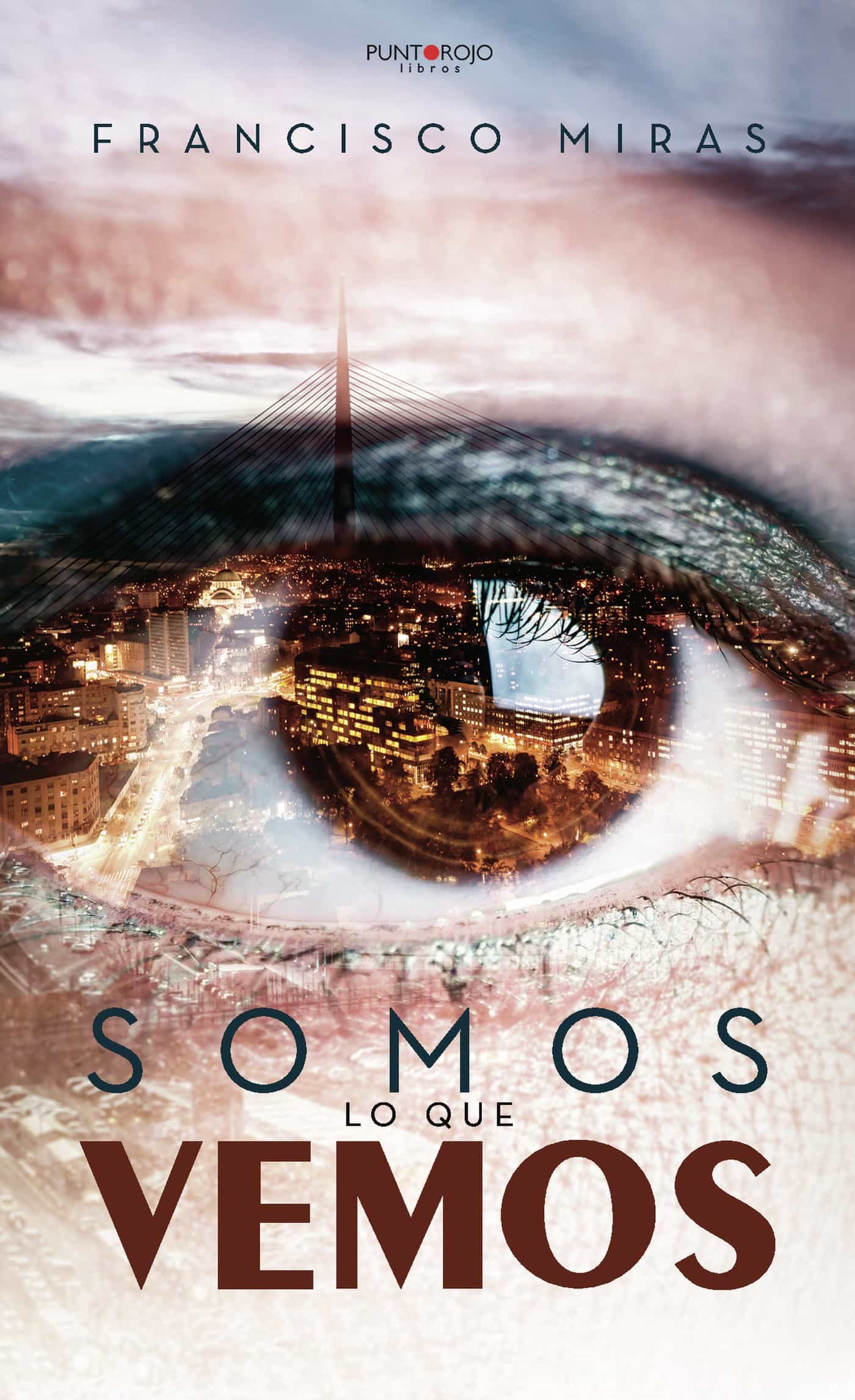 Portada del Libro Somos Lo Que Vemos de Francisco Miras - 9788418221132