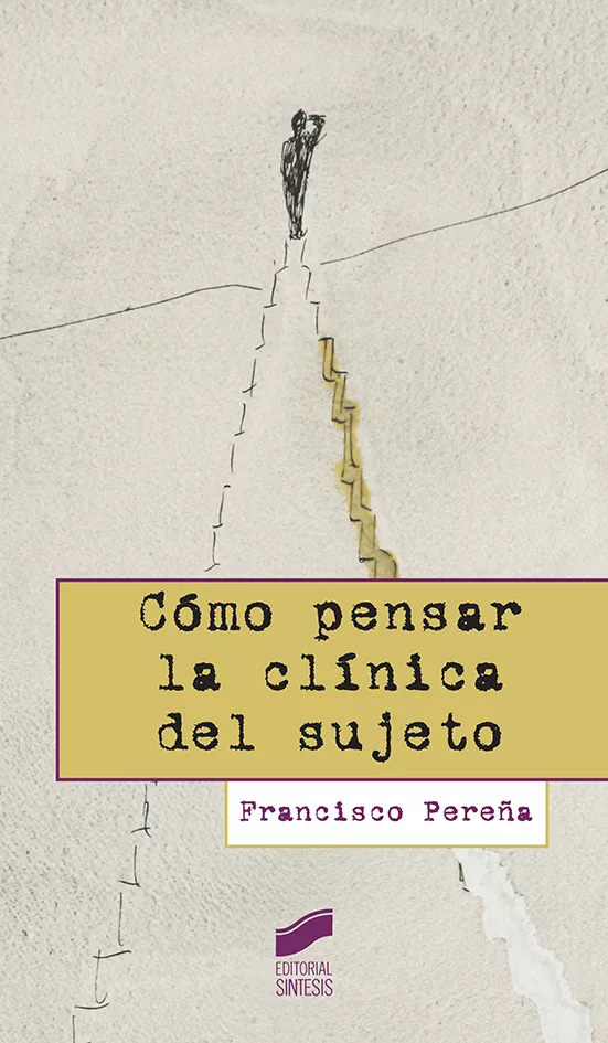 Portada del Libro Como Pensar La Clinica Del Sujeto de Francisco Pereña - 9788491714422