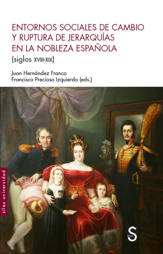 Portada del Libro Entorno Sociales De Cambio Y Ruptura De Jerarquías En La Nobleza Españ de Francisco Precioso Izquierdo - 9788477378167