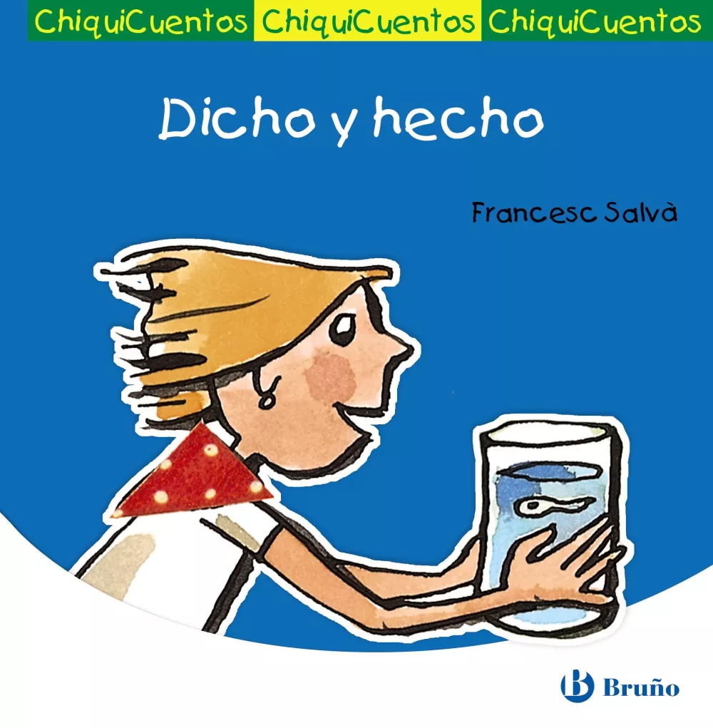 Portada del Libro Chiquicuentos 16 : Dicho Y Hecho de Francisco Salva - 9788421697283