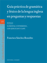 Portada del Libro Guia Practica De Gramatica Y Lexico De La Lengua Inglesa En Pregu Ntas de Francisco Sanchez Benedito - 9788498362428